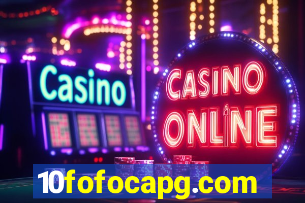 10fofocapg.com