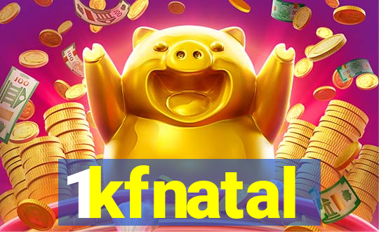 1kfnatal