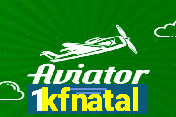 1kfnatal