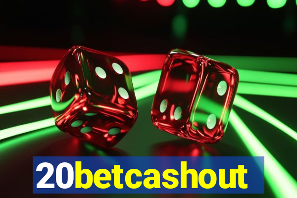 20betcashout
