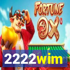 2222wim