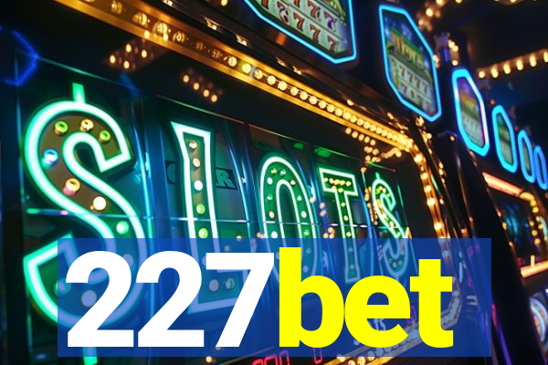 227bet