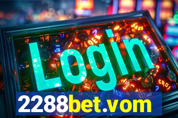 2288bet.vom
