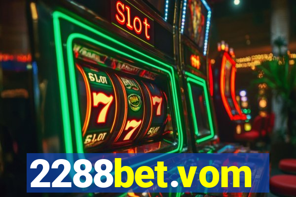 2288bet.vom