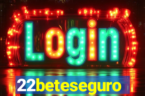 22beteseguro