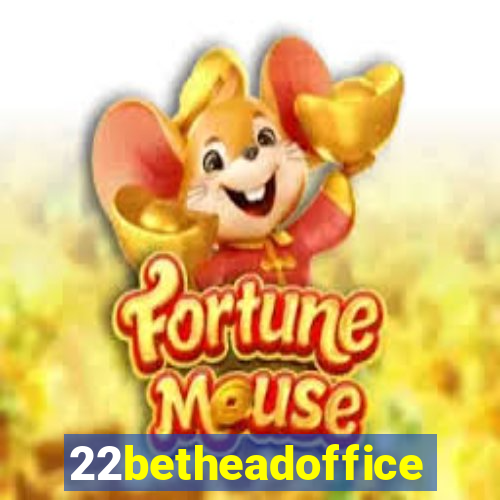 22betheadoffice