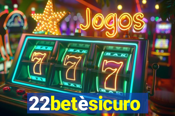 22betèsicuro