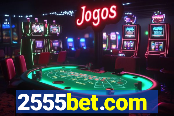 2555bet.com