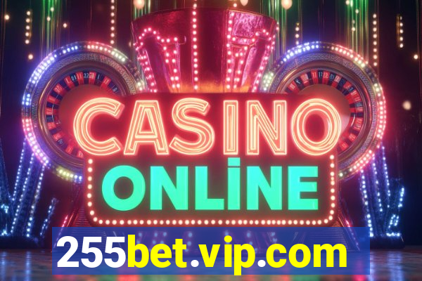 255bet.vip.com