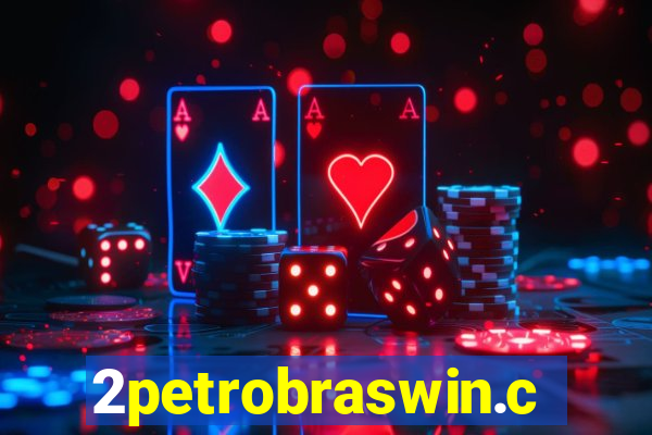 2petrobraswin.com
