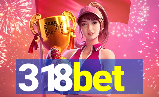 318bet