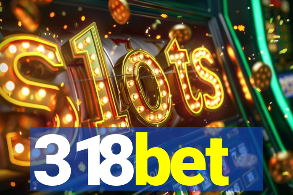 318bet