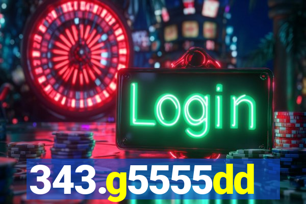 343.g5555dd