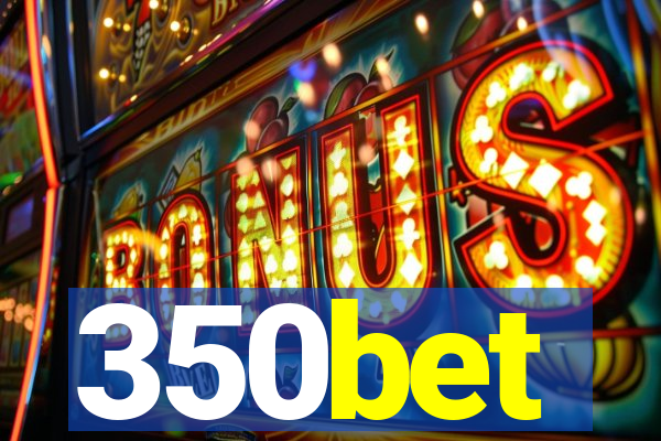 350bet
