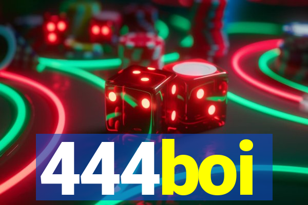 444boi