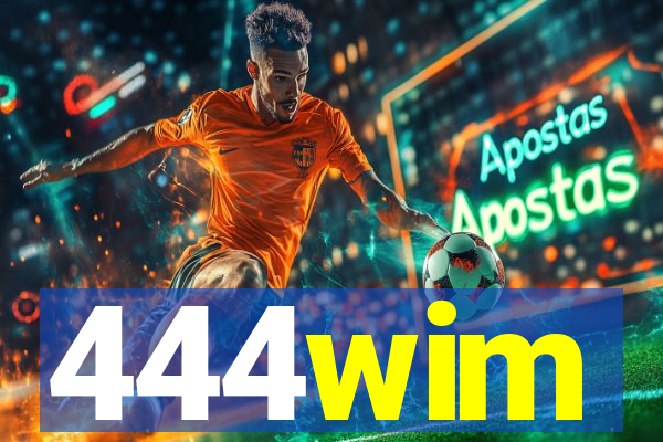 444wim