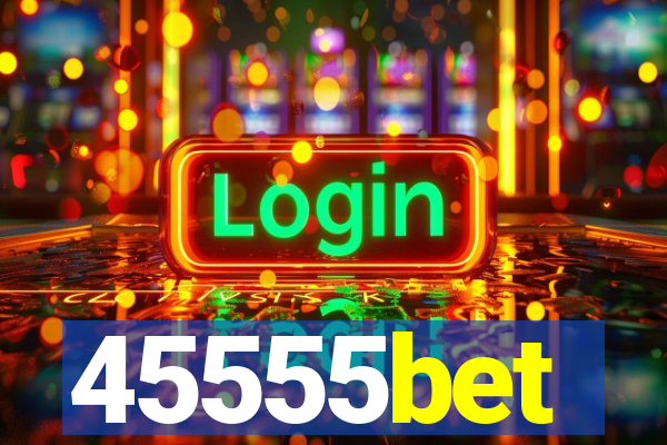 45555bet