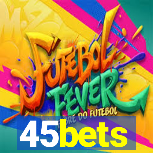 45bets