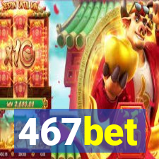 467bet