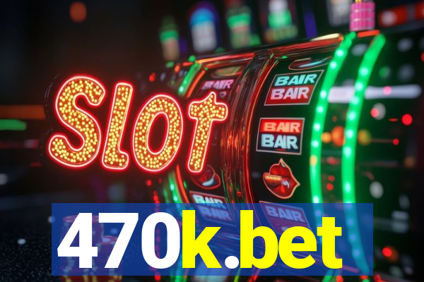470k.bet
