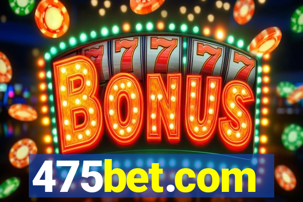 475bet.com
