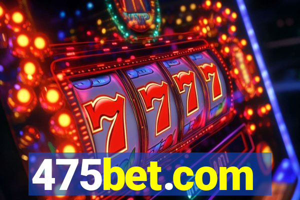 475bet.com