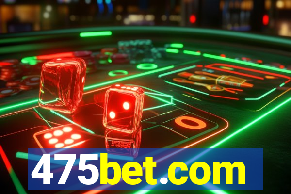 475bet.com