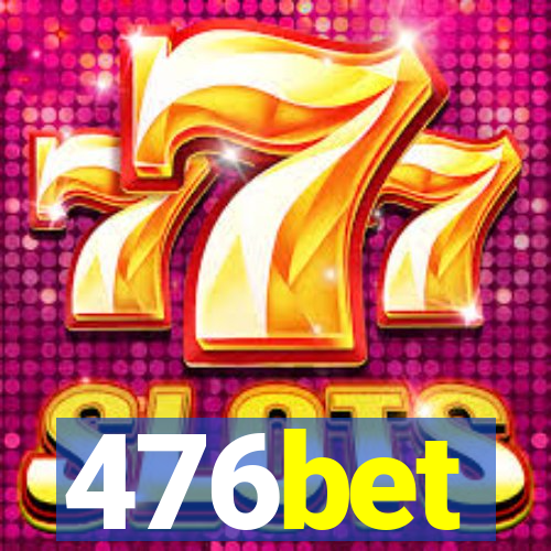 476bet