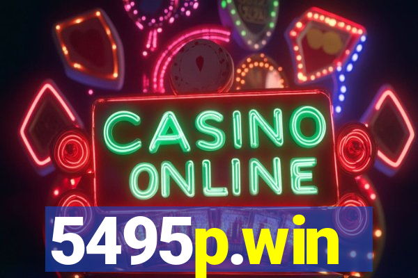 5495p.win