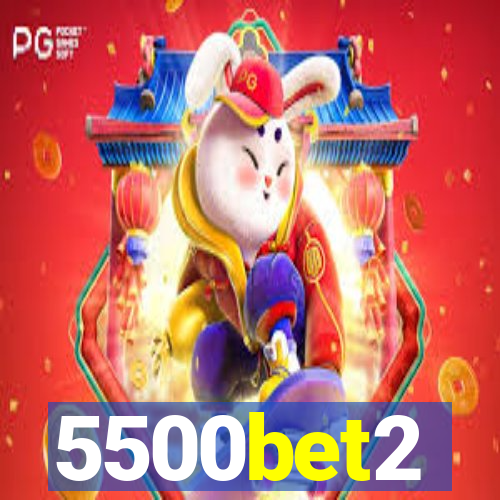 5500bet2