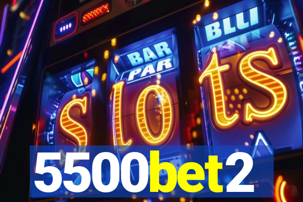 5500bet2
