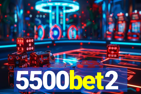 5500bet2