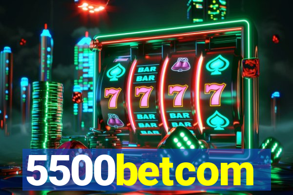 5500betcom