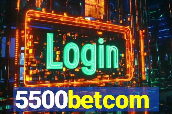 5500betcom