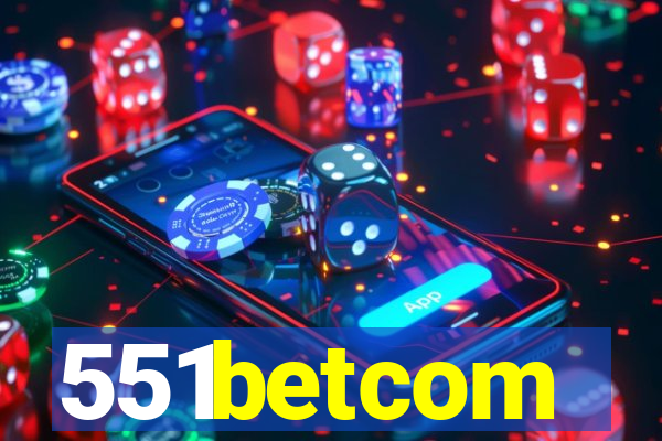 551betcom