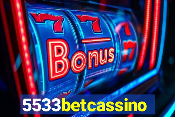 5533betcassino
