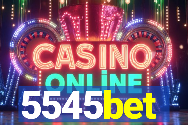 5545bet