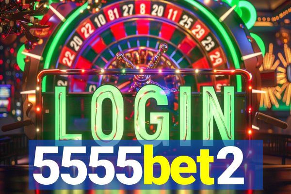 5555bet2