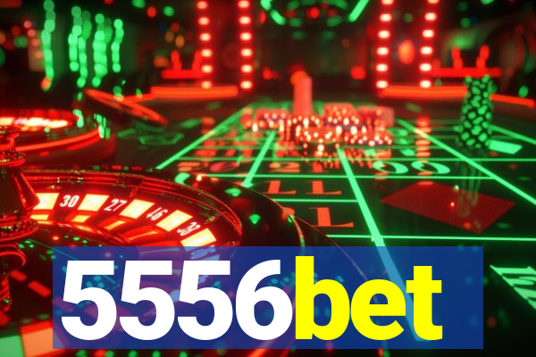 5556bet