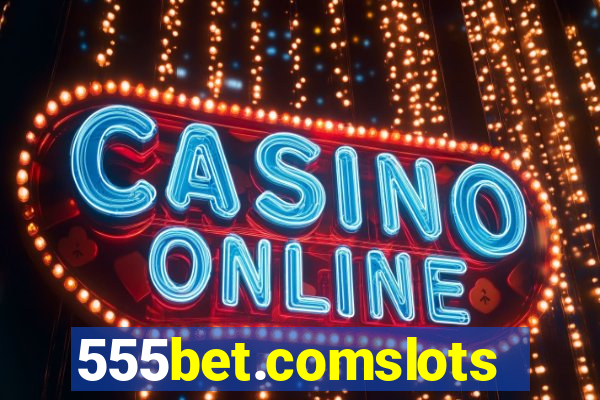 555bet.comslots