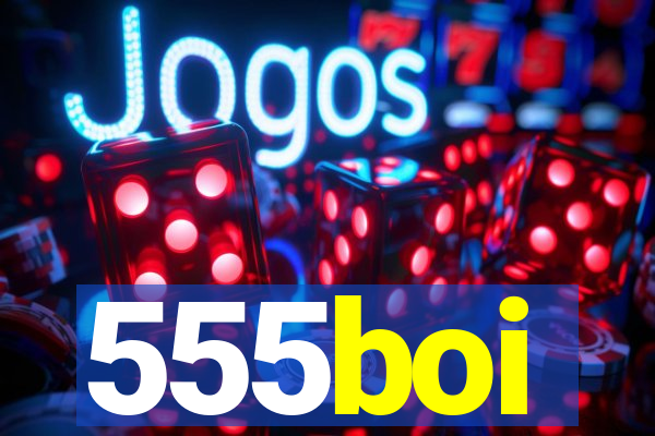 555boi