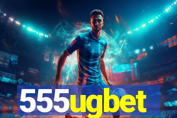 555ugbet