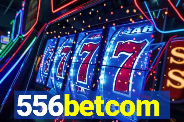 556betcom
