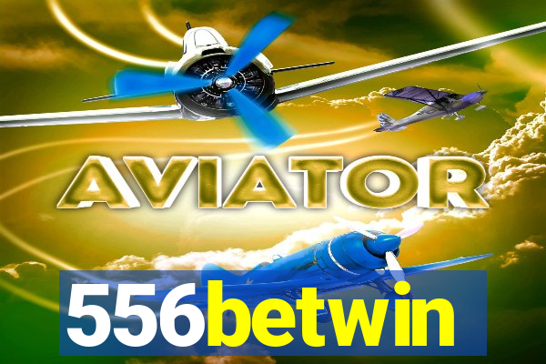 556betwin