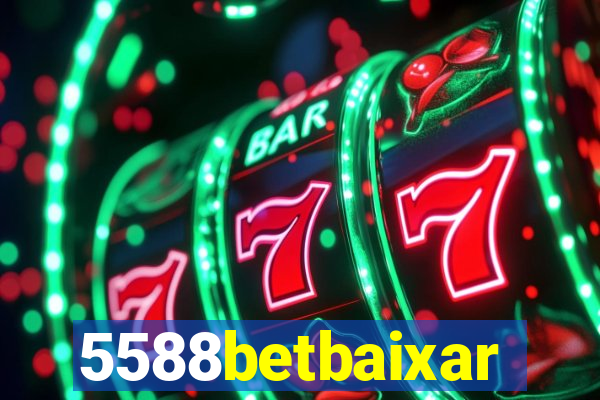 5588betbaixar