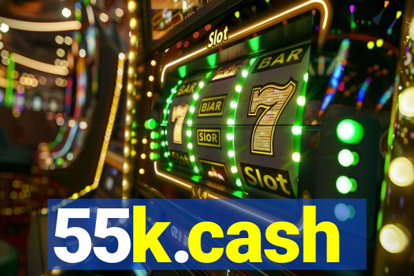 55k.cash