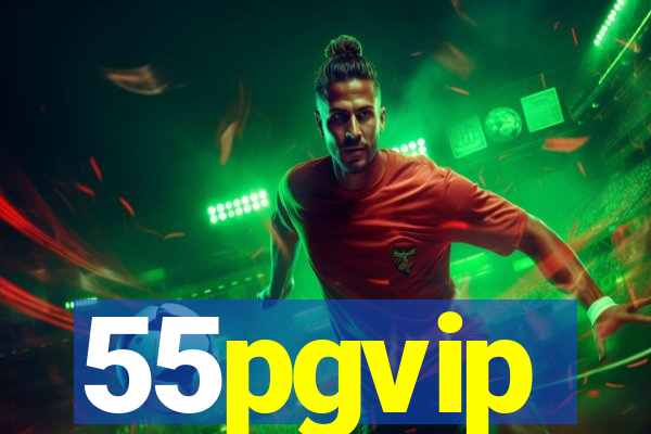 55pgvip