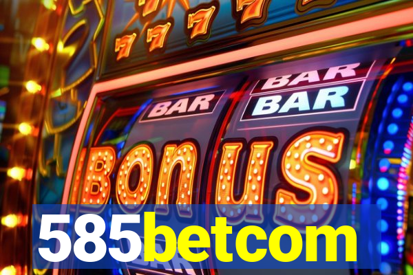 585betcom