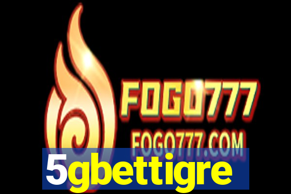 5gbettigre