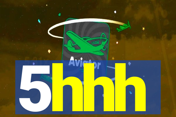 5hhh